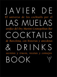 Javier de las Muelas Cocktails&Drinks Book