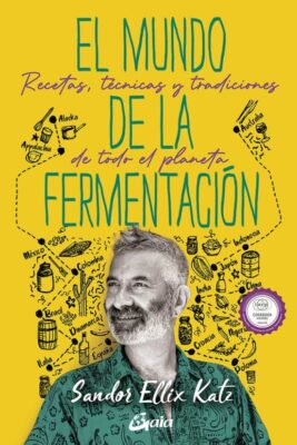 El mundo de la fermentación, de Sandor Katz