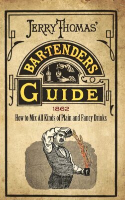 Jerry Yhomas, Bartenders Guide.