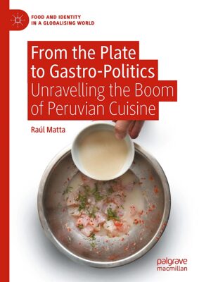 Unravelling the boom os peruvian cuisine