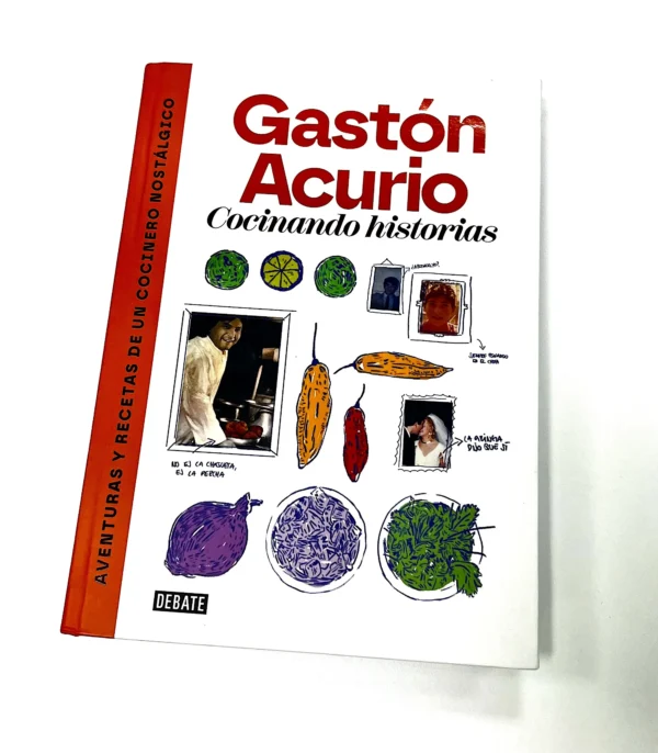 Cocinando Historias. Gastón Acurio